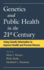 Genetics and Public Health in the 21st Century: Using Genetic Information to Improve Health and Prevent Disease (Oxford Monographs on Medical Genetics) (Volume 40)