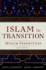 Islam in Transition: Muslim Perspectives (Second Edition)