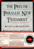 The Precise Parallel New Testament: Greek Text Bl King James Version Bl Rheims Bible Bl New International Version Bl New Revised Standard Version Bl...American Standard Bible Bl Amplified Bible