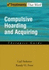 Compulsive Hoarding and Acquiring: Therapist Guide (Treatments That Work)