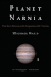 Planet Narnia: the Seven Heavens in the Imagination of C. S. Lewis