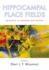 Hippocampal Place Fields: Relevance to Learning and Memory