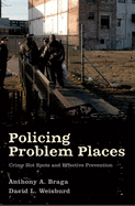 Policing Problem Places: Crime Hot Spots and Effective Prevention (Studies in Crime and Public Policy)