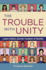 The Trouble With Unity: Latino Politics and the Creation of Identity