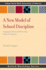 A New Model of School Discipline: Engaging Students and Preventing Behavior Problems (Sswaa Workshop Series)