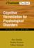 Cognitive Remediation for Psychological Disorders: Therapist Guide (Treatments That Work)