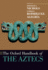 The Oxford Handbook of the Aztecs Format: Paperback
