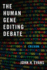 The Human Gene Editing Debate Format: Hardback