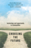 Choosing the Future: Technology and Opportunity in Communities Format: Paperback