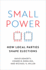 Small Power: How Local Parties Shape Elections