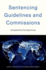 Sentencing Guidelines and Commissions: Comparative Perspectives