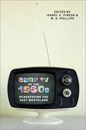 Camp Tv of the 1960s: Reassessing the Vast Wasteland
