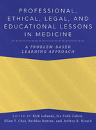 Professional, Ethical, Legal, and Educational Lessons in Medicine: A Problem-Based Learning Approach