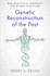Genetic Reconstruction of the Past: Dna Analysis in Forensics and Human Evolution