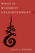 What is Buddhist Enlightenment?