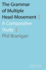 The Grammar of Multiple Head-Movement: a Comparative Study (Oxford Studies Comparative Syntax Series)