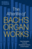 The Afterlife of Bach's Organ Works: Their Reception From the Nineteenth Century to the Present