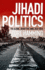 Jihadi Politics: the Global Jihadi Civil War, 2014-2019