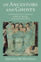 Of Ancestors and Ghosts: How Preta Narratives Constructed Buddhist Cosmology and Shaped Buddhist Ethics