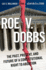 Roe V. Dobbs: the Past, Present, and Future of a Constitutional Right to Abortion