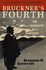 Bruckner's Fourth: the Biography of a Symphony (Studies in Musical Genesis, Structure, and Interpretation)