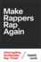 Make Rappers Rap Again: Interrogating the Mumble Rap Crisis