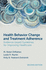 Health Behavior Change and Treatment Adherence: Evidence-Based Guidelines for Improving Healthcare