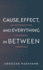 Cause, Effect, and Everything in Between: an Introduction to Causal Inference