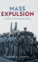 Mass Expulsion: The Politics of Forced Population Removal