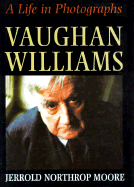 Vaughan Williams: a Life in Photographs