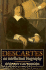 Descartes: an Intellectual Biography