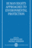 Human Rights Approaches to Environmental Protection
