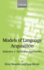 Models of Language Acquisition: Inductive and Deductive Approaches (Oxford Linguistics)