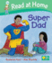 Read at Home: More Level 2a: Super Dad (Read at Home Level 2a)