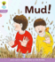 Oxford Reading Tree: Level 1+: Floppys Phonics Fiction: Mud! (Ort)