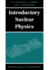 Introductory Nuclear Physics