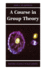 A Course in Group Theory (Oxford Science Publications)
