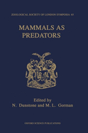 Mammals as Predators (Symposia of the Zoological Society of London)