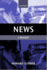 News: a Reader (Oxford Readers in Media and Communication Series)