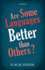 Are Some Languages Better Than Others?