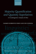 Majority Quantification and Quantity Superlatives: a Crosslinguistic Analysis of Most (Oxford Studies in Theoretical Linguistics)