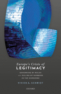 Europe's Crisis of Legitimacy: Governing By Rules and Ruling By Numbers in the Eurozone Format: Paperback
