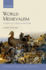 World Medievalism: the Middle Ages in Modern Textual Culture Format: Hardcover