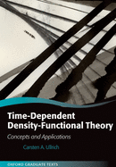Time-Dependent Density-Functional Theory: Concepts and Applications (Oxford Graduate Texts)