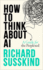 How to Think About Ai: a Guide for the Perplexed