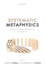 Systematic Metaphysics: Historical and Contemporary Perspectives