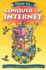 How to Conquer the Internet (How to)