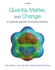 Quanta, Matter, and Change: a Molecular Approach to Physical Chemistry
