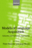 Models of Language Acquisition (Inductive and Deductive Approaches) (Oxford Linguistics)