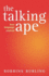 The Talking Ape: How Language Evolved